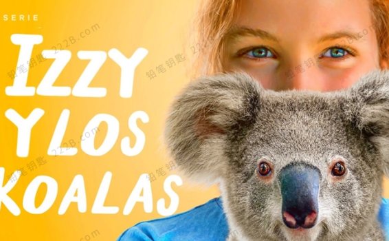 《伊兹的考拉世界Izzys Koala World》第二季全8集英语中英字主题纪录片 百度云网盘下载